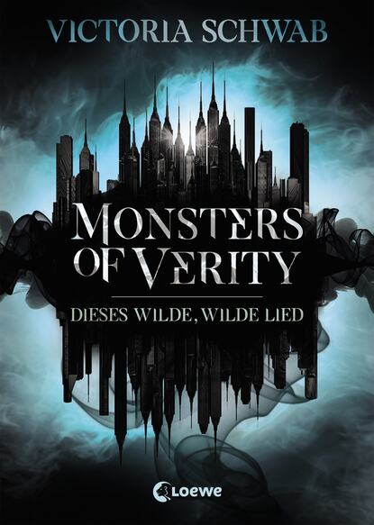 Виктория Шваб - Monsters of Verity 1 - Dieses wilde, wilde Lied