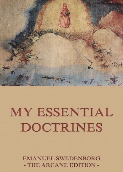 Emanuel Swedenborg - My Essential Doctrines