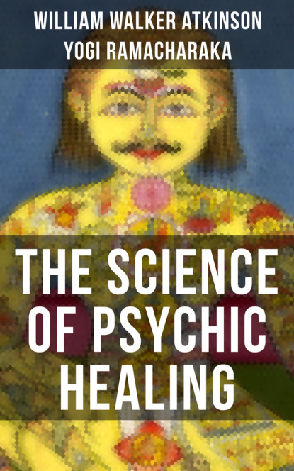 

THE SCIENCE OF PSYCHIC HEALING