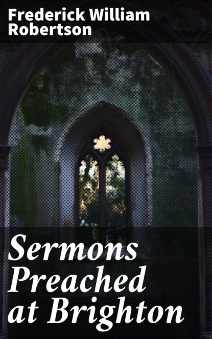 

Sermons Preached at Brighton