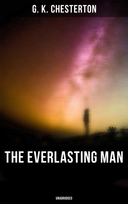 G. K. Chesterton - The Everlasting Man (Unabridged)