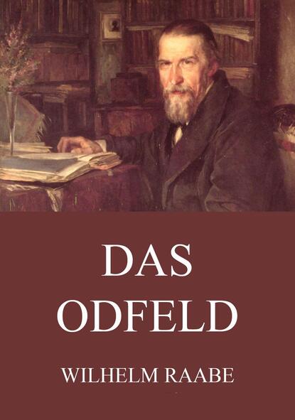 Wilhelm  Raabe - Das Odfeld