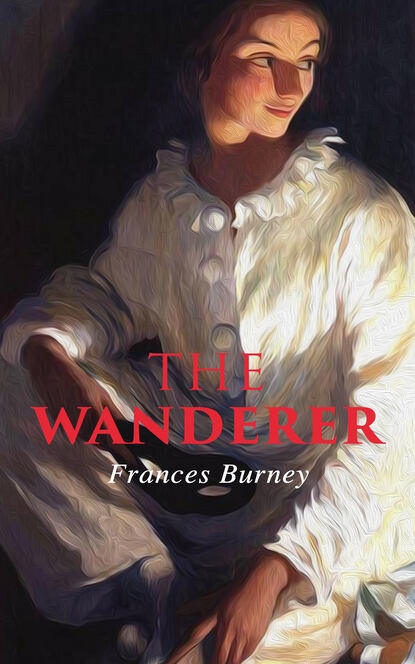 Frances  Burney - The Wanderer