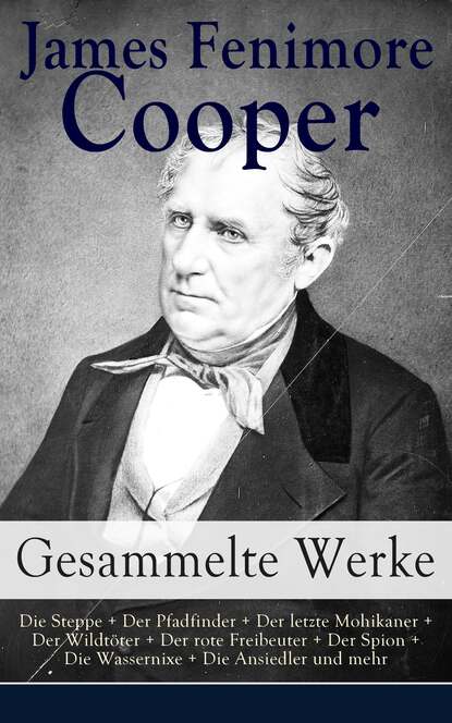 James Fenimore Cooper - Gesammelte Werke