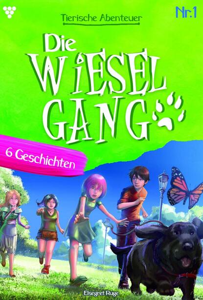 Elsegret Ruge - Die tierischen Abenteuer der Wiesel-Gang 1 – Kindergeschichten