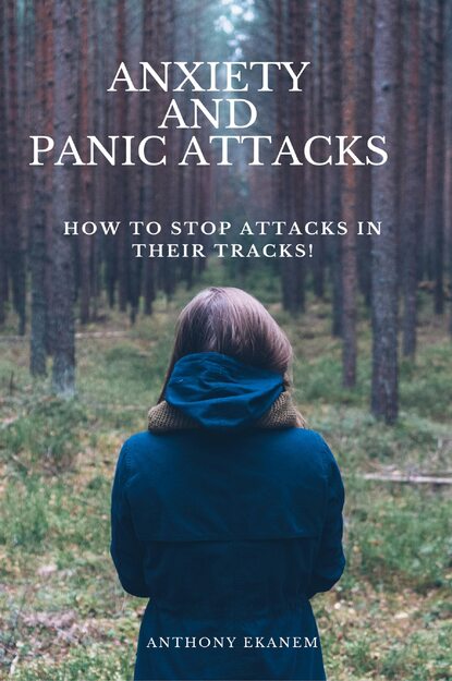Anthony Ekanem - Anxiety and Panic Attacks