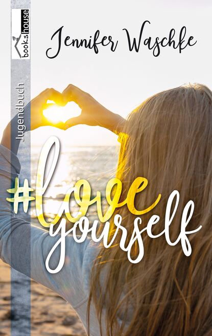 Jennifer Waschke - #loveyourself