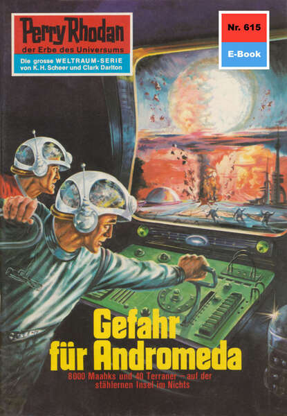 William Voltz - Perry Rhodan 615: Gefahr für Andromeda