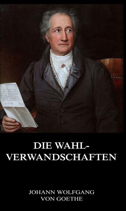 

Die Wahlverwandschaften