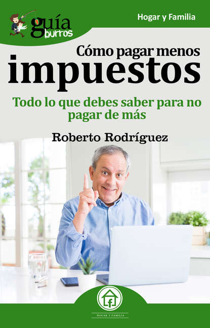 Roberto Rodríguez - GuíaBurros Cómo pagar menos impuestos