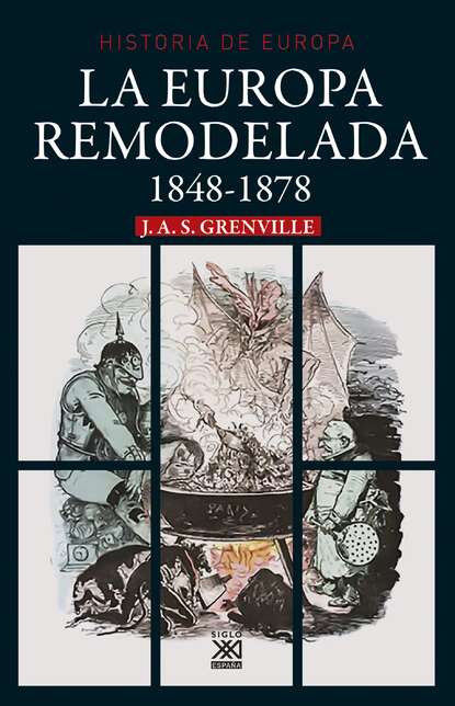 J.A.S. Grenville - La europa remodelada. 1848-1878