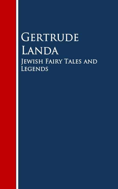 Gertrude Landa - Jewish Fairy Tales and Legends