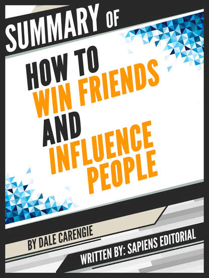 Sapiens Editorial — Summary Of "How To Win Friends And Influence People - By Dale Carengie"