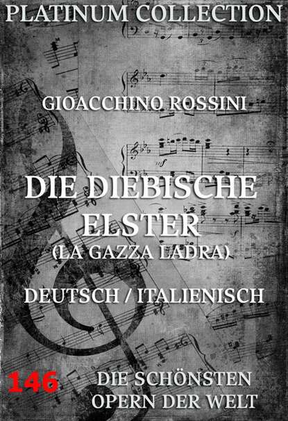 Gioacchino Rossini - Die diebische Elster