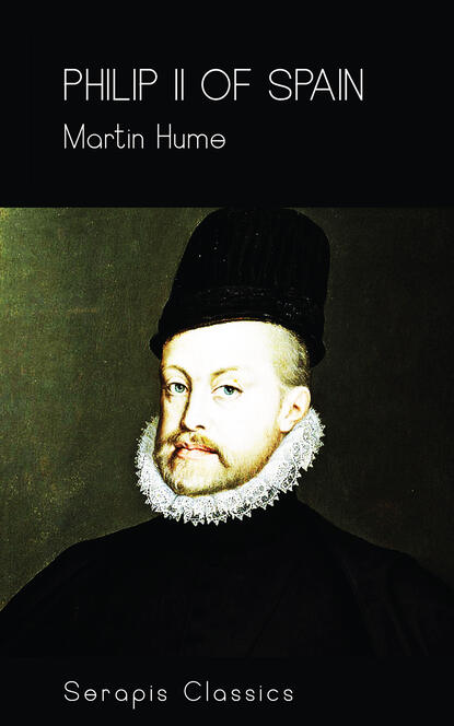 

Philip II of Spain (Serapis Classics)