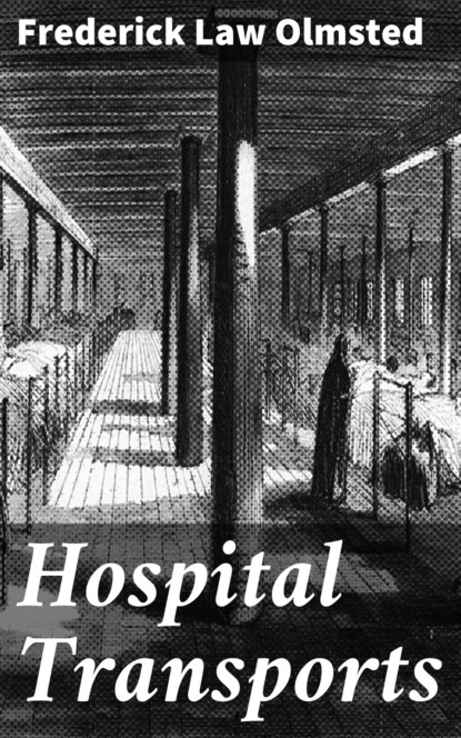 Frederick Law Olmsted - Hospital Transports