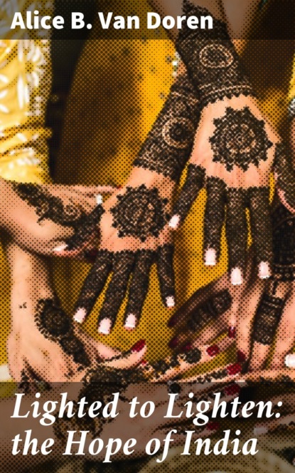 

Lighted to Lighten: the Hope of India