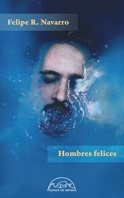 Felipe R. Navarro - Hombres felices