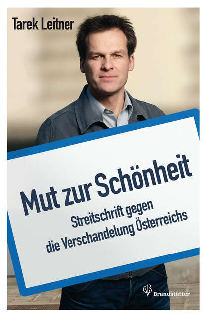 Mut zur Schönheit (Tarek Leitner). 