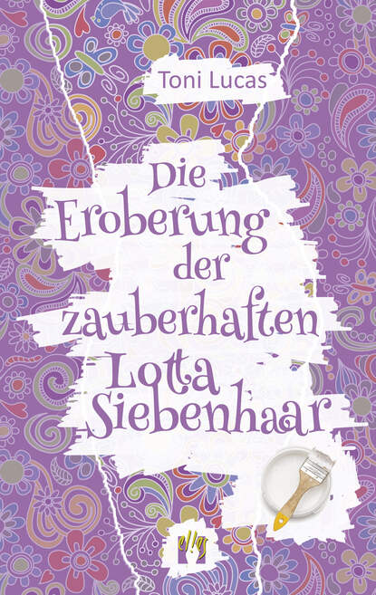 Die Eroberung der zauberhaften Lotta Siebenhaar (Toni Lucas). 