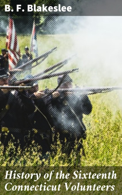 

History of the Sixteenth Connecticut Volunteers