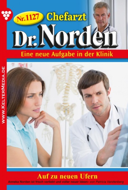 Patricia Vandenberg - Chefarzt Dr. Norden 1127 – Arztroman