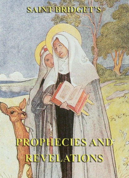 Saint Bridget of Sweden - The Prophecies and Revelations of Saint Bridget of Sweden