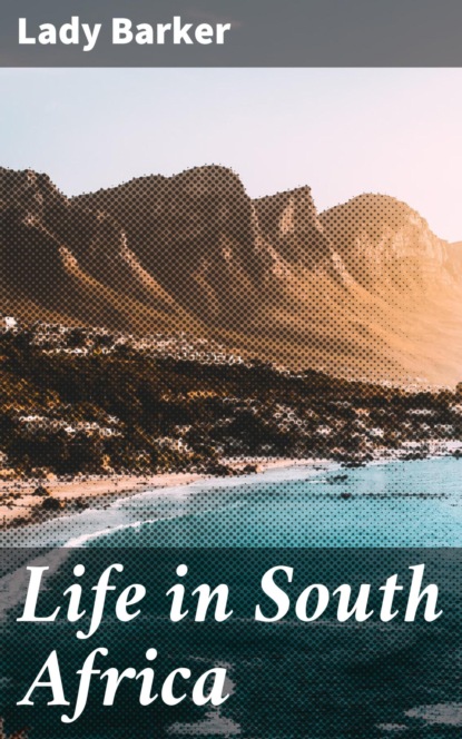 Lady Barker - Life in South Africa