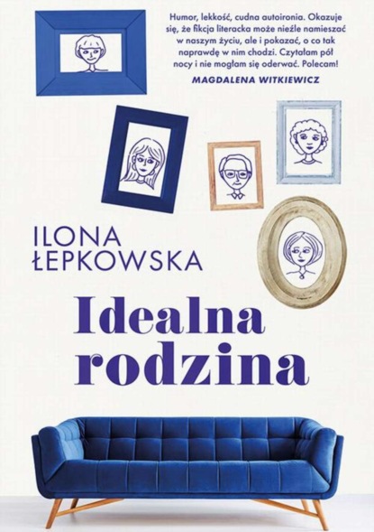 Ilona Łepkowska - Idealna rodzina