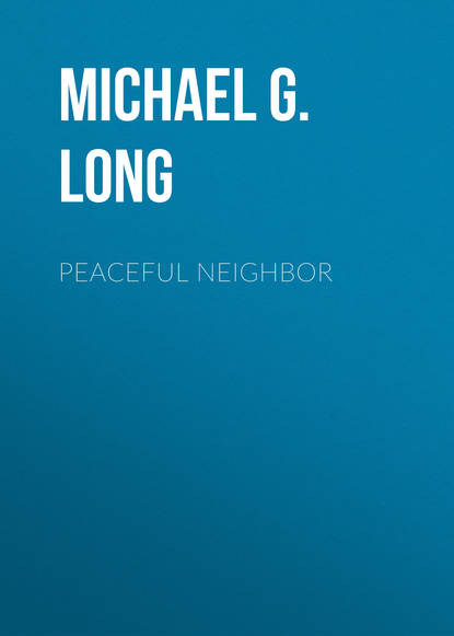 Michael G. Long — Peaceful Neighbor