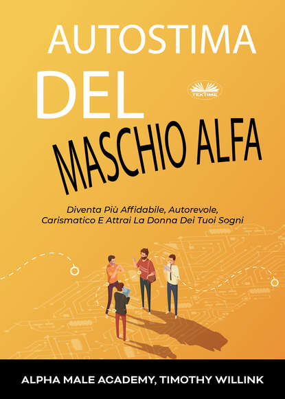 Autostima Del Maschio Alfa (Timothy Willink). 