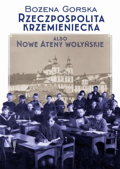 

Rzeczpospolita Krzemieniecka albo Nowe Ateny Wołyńskie