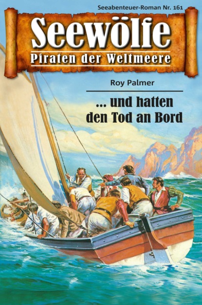 Seewölfe - Piraten der Weltmeere 161 (Roy Palmer). 