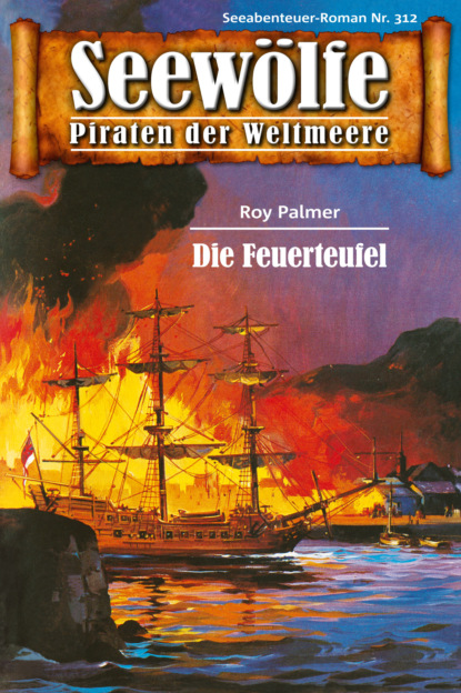 Seewölfe - Piraten der Weltmeere 312 (Roy Palmer). 