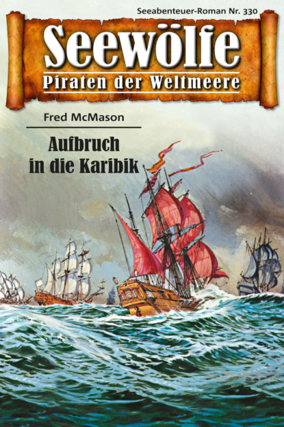 Seewölfe - Piraten der Weltmeere 330 (Fred McMason). 