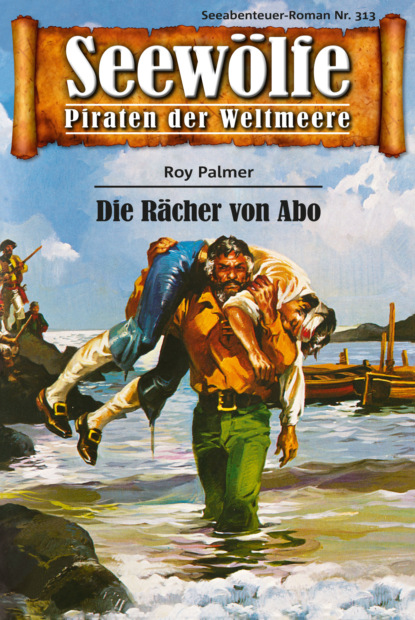 Seewölfe - Piraten der Weltmeere 313 (Roy Palmer). 