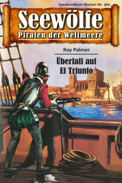 Seewölfe - Piraten der Weltmeere 360 (Roy Palmer). 