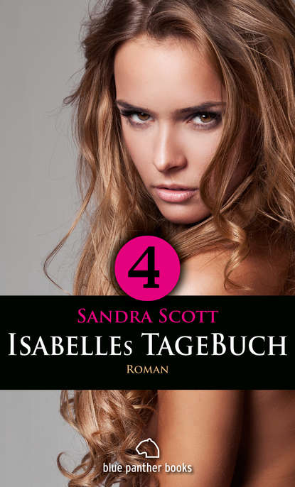 Sandra Scott - Isabelles TageBuch - Teil 4 | Roman
