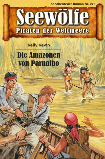 Обложка книги Seewölfe - Piraten der Weltmeere 220, Kelly Kevin