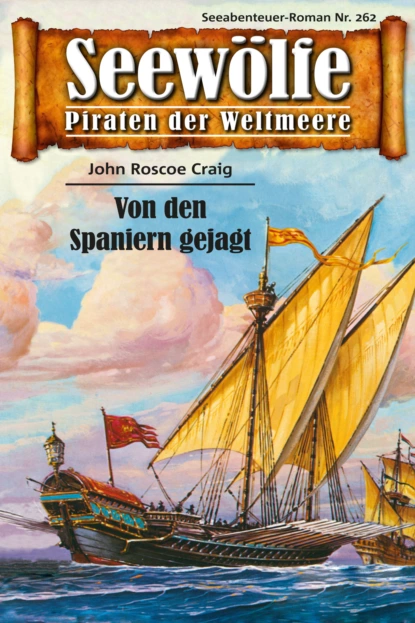 Обложка книги Seewölfe - Piraten der Weltmeere 262, John Roscoe Craig