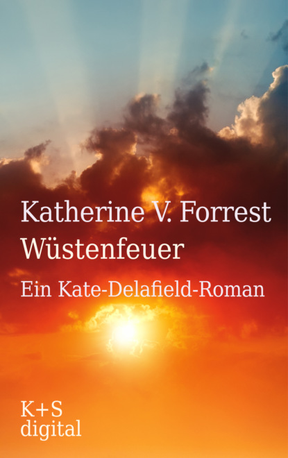 Katherine V. Forrest - Wüstenfeuer