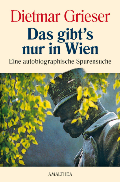 Dietmar Grieser - Das gibt's nur in Wien