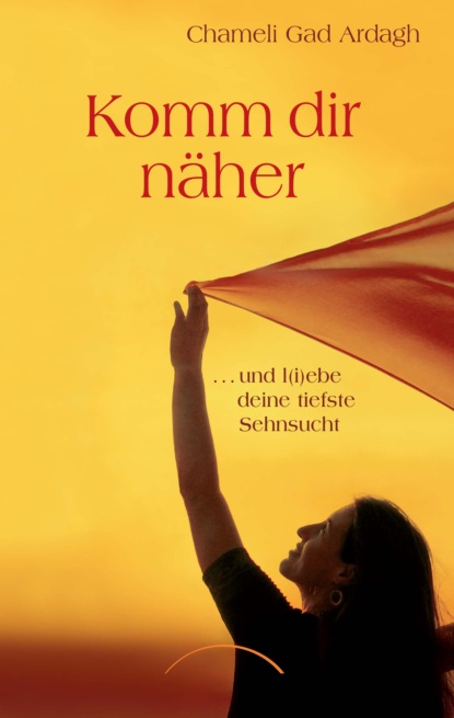 

Komm dir näher