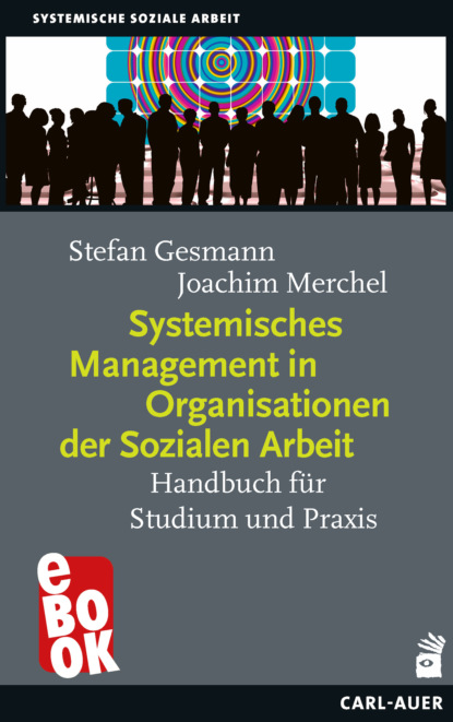 Systemisches Management in Organisationen der Sozialen Arbeit (Stefan Gesmann). 