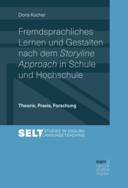 Fremdsprachliches Lernen und Gestalten nach dem Storyline Approach in Schule und Hochschule (Doris Kocher). 