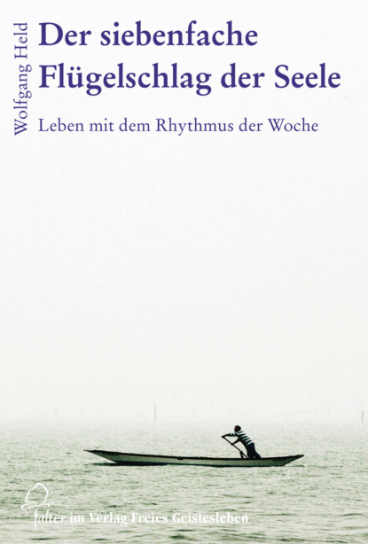 Der siebenfache Flügelschlag der Seele (Wolfgang Held). 