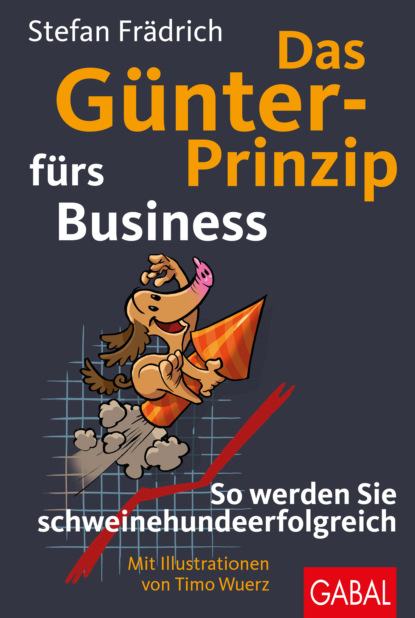 Stefan Frädrich - Das Günter-Prinzip fürs Business