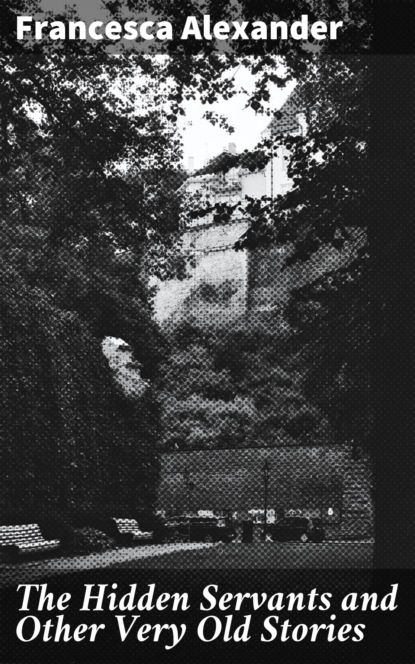 

The Hidden Servants and Other Very Old Stories