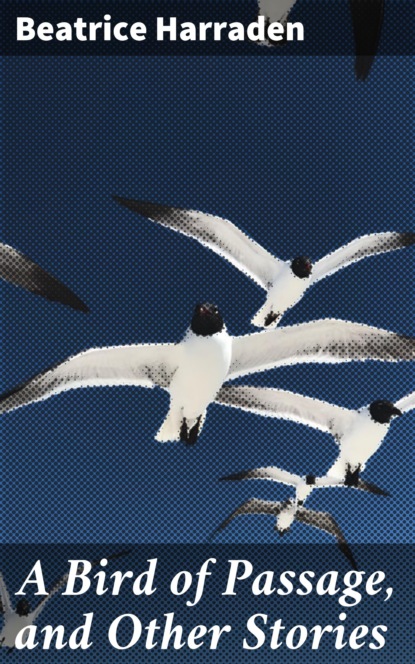 

A Bird of Passage, and Other Stories