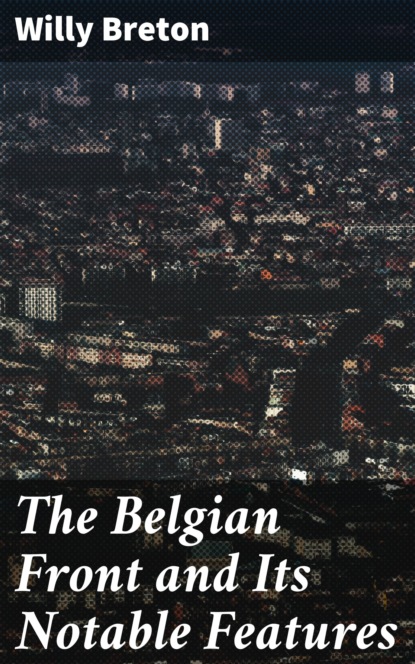 

The Belgian Front and Its Notable Features